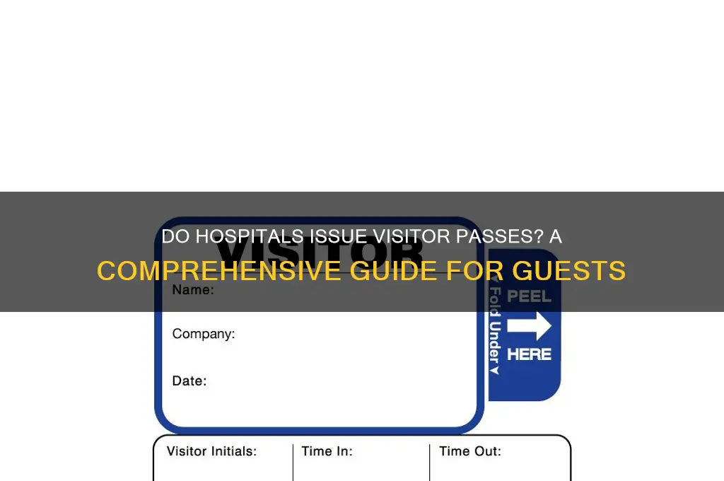 do hospitals issue visitor passes