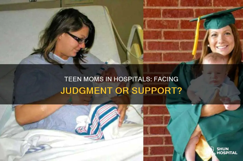 do hospitals judge teen moms