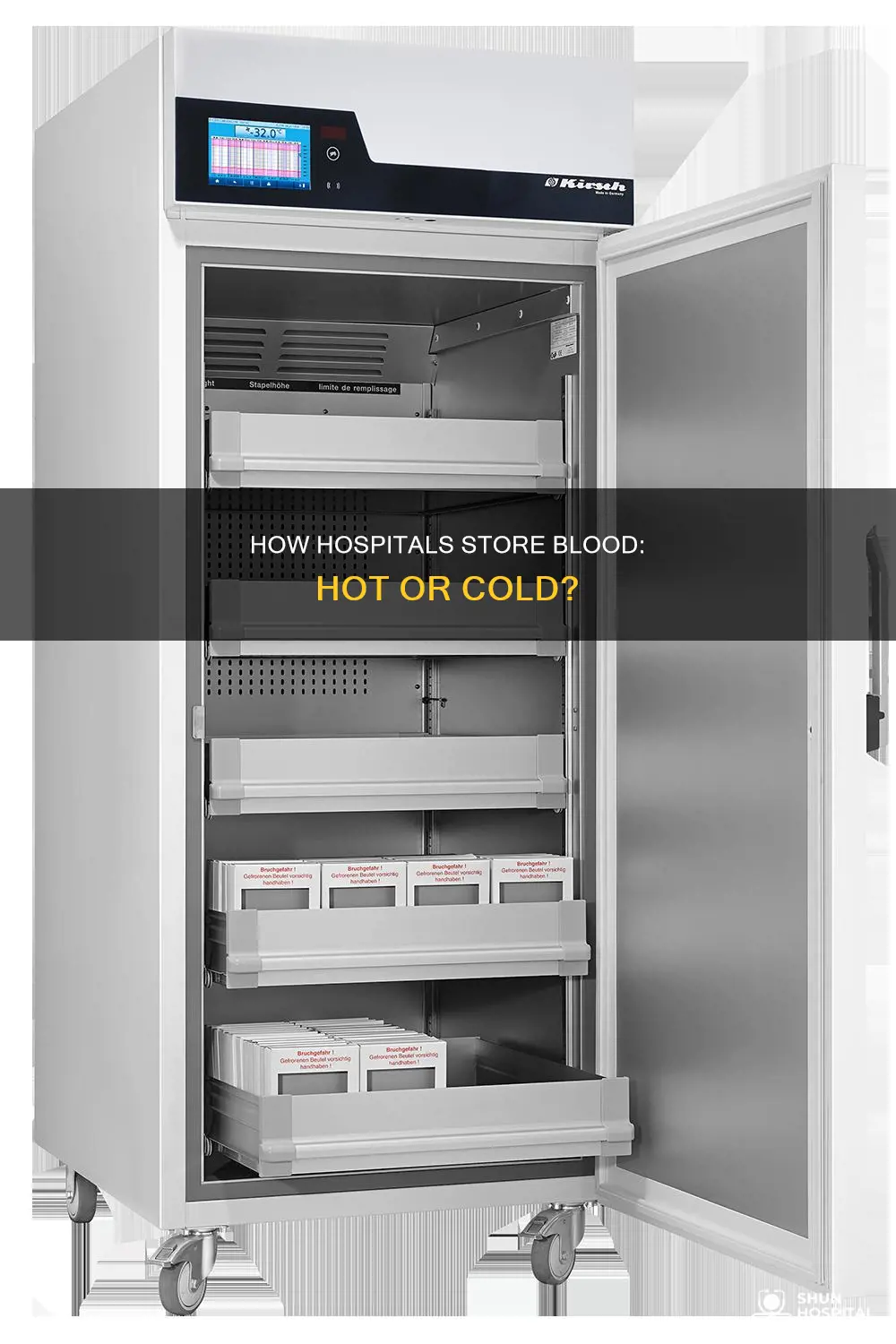 do hospitals keep blood hot or cold