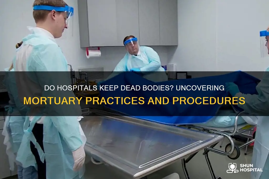 do hospitals keep dead bodies