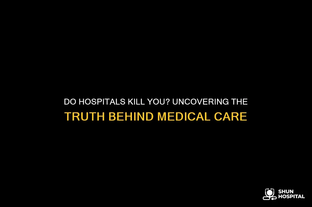 do hospitals kill you