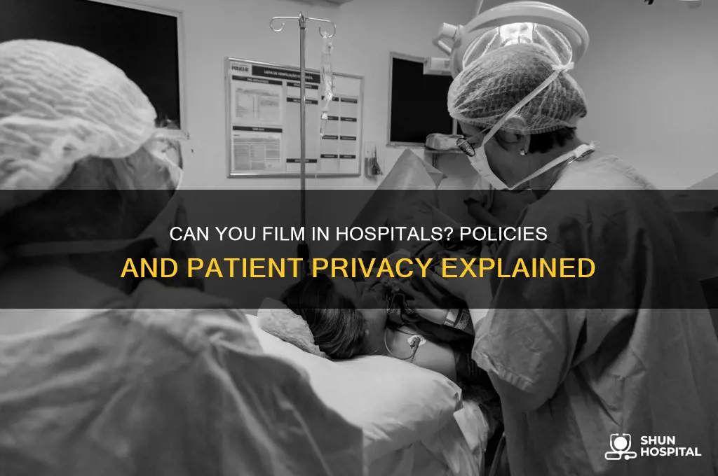 do hospitals let people film