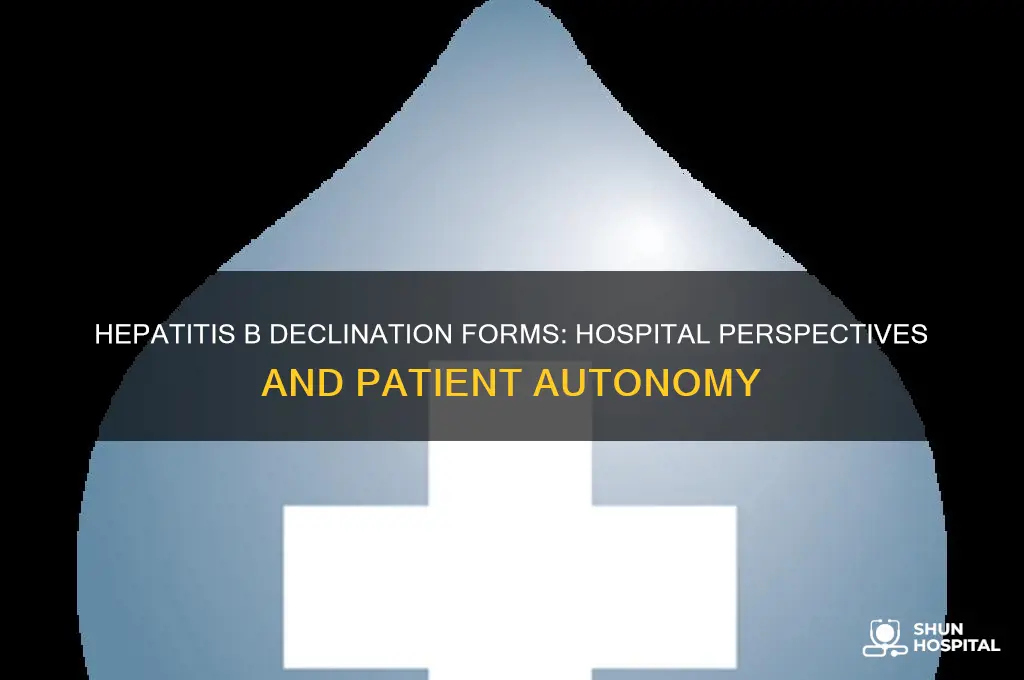 do hospitals look down on hepatitis b declination form