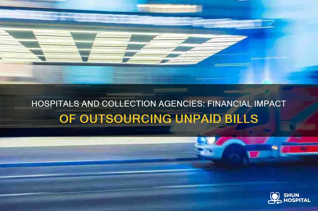 do hospitals lose money when turning over to collection agencies