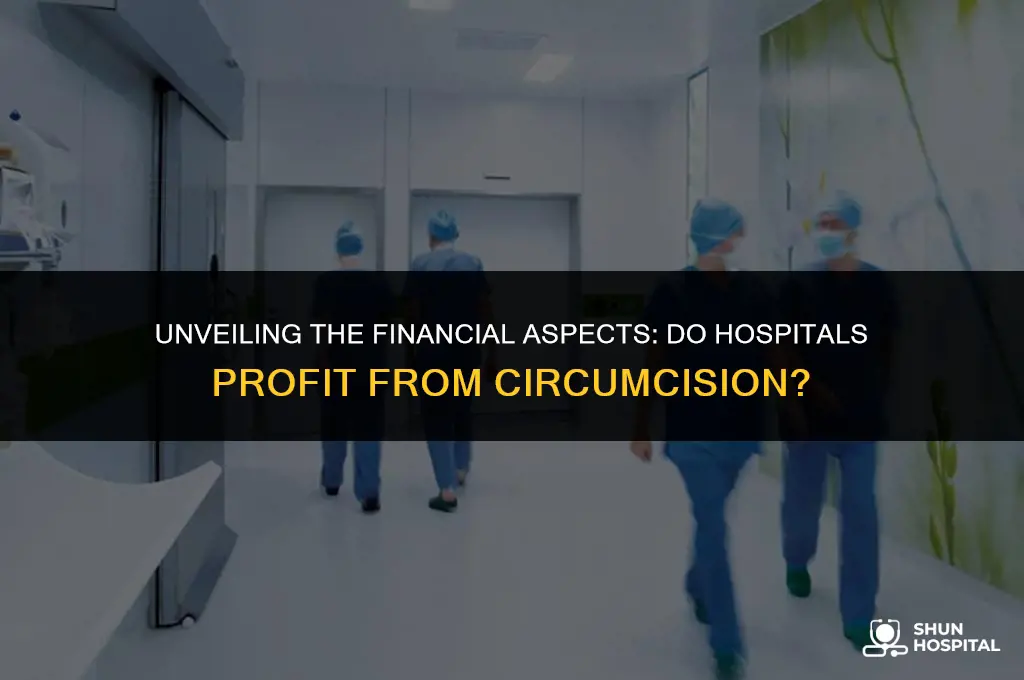 do hospitals make money off circumcision