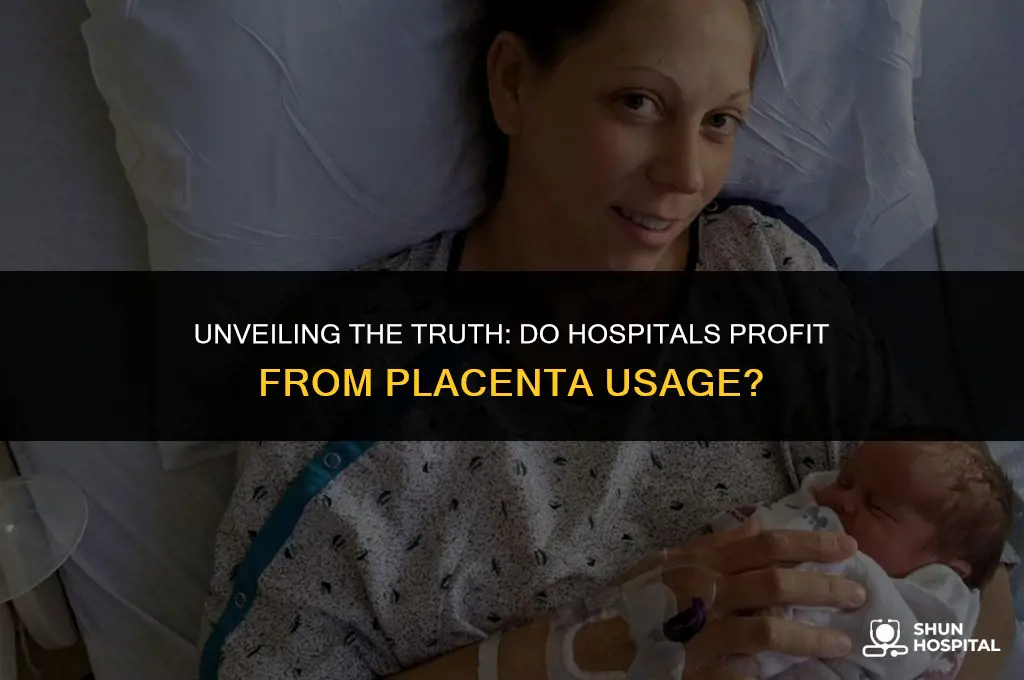 do hospitals make money off placenta