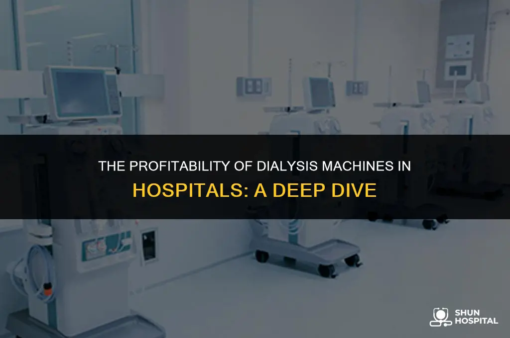 do hospitals make off dialysis machines