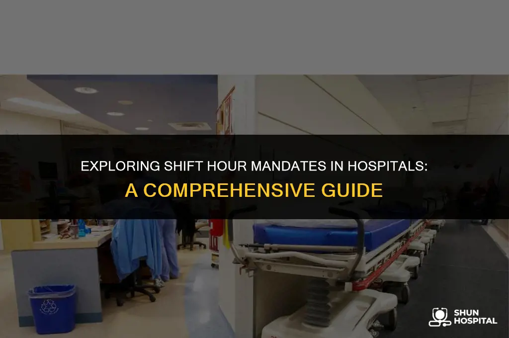 do hospitals mandate maximum shift hours