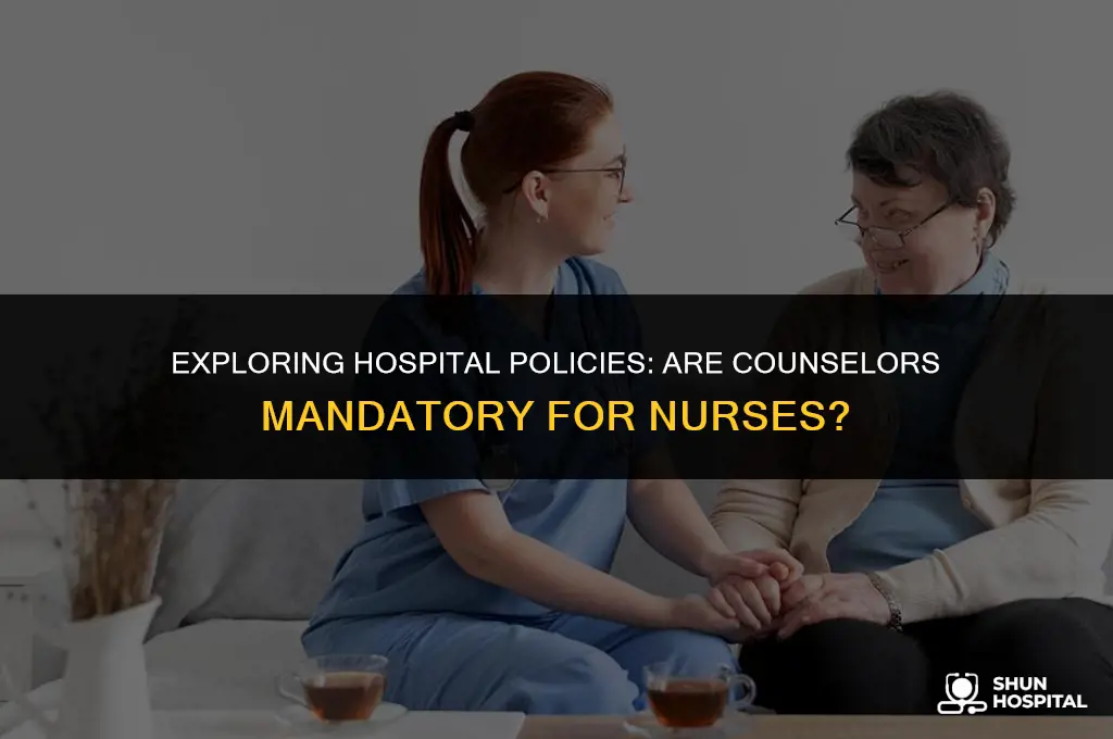 do hospitals mandate ocunslers for nurses