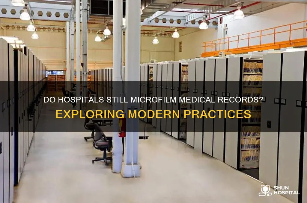 do hospitals microfilm medical records