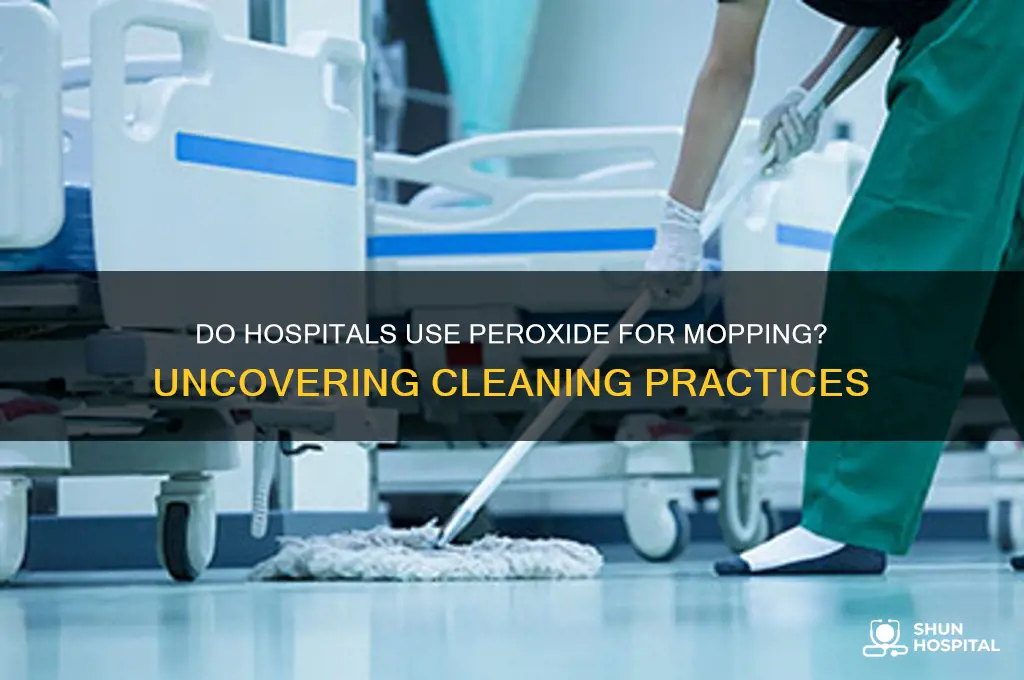 do hospitals mop with peroxide