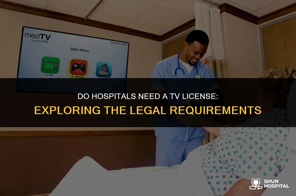 do hospitals need a tv licence