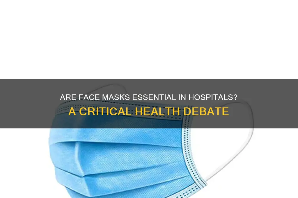 do hospitals need face masks