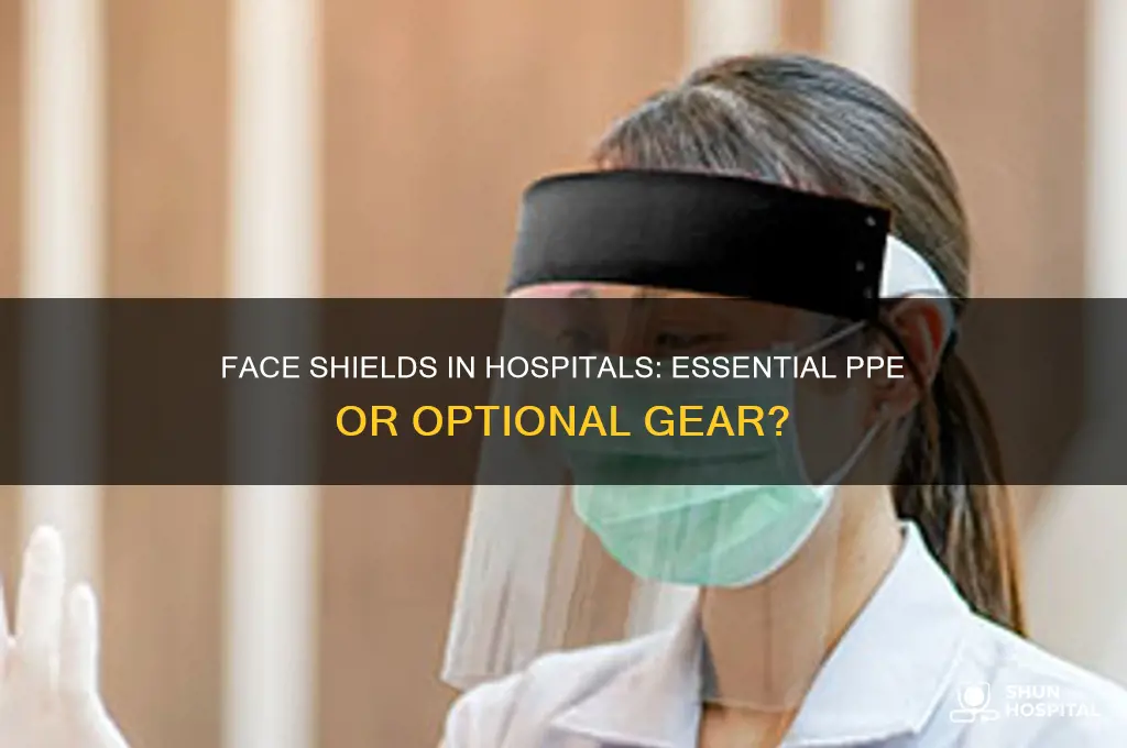 do hospitals need face shields