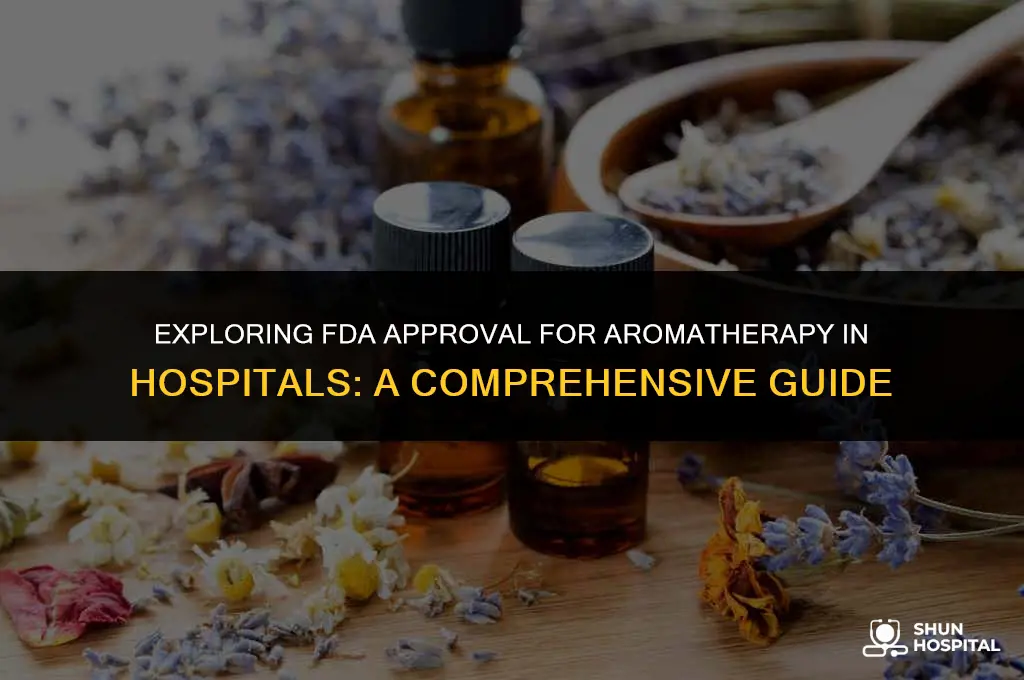do hospitals need fda approval aromatherapy