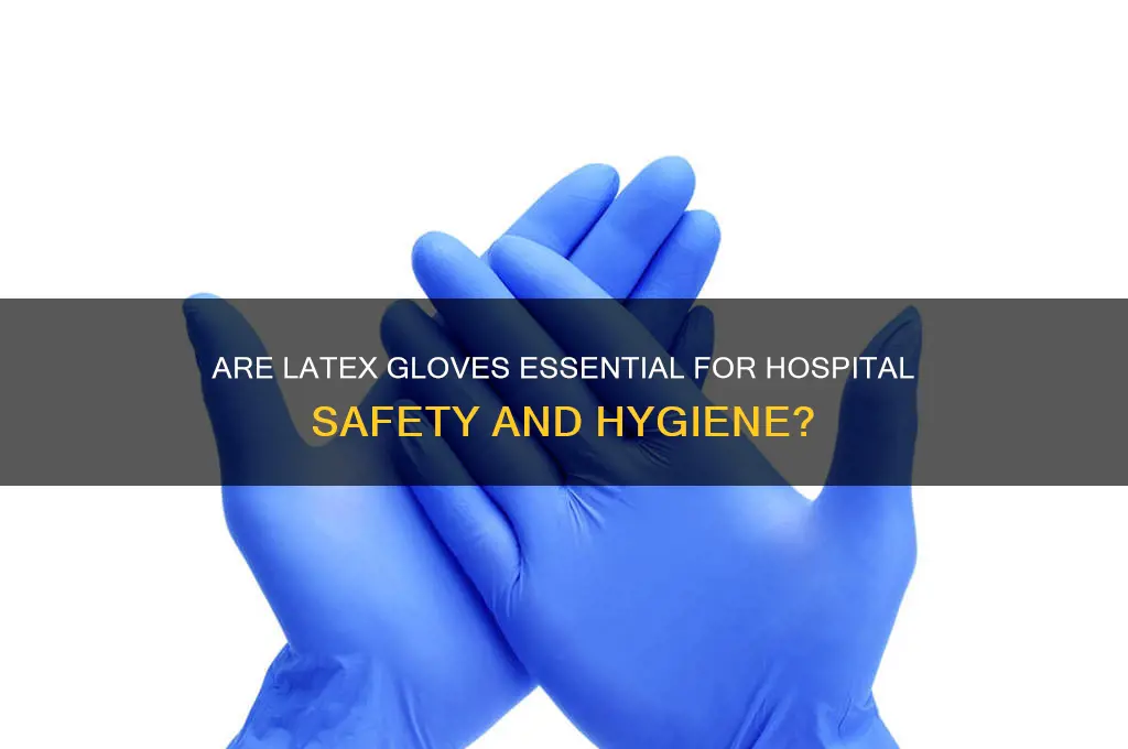 do hospitals need latex gloves