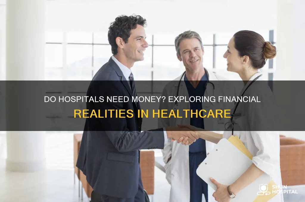 do hospitals need money