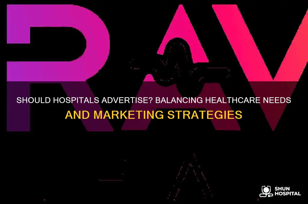 do hospitals need to advertise their services and products