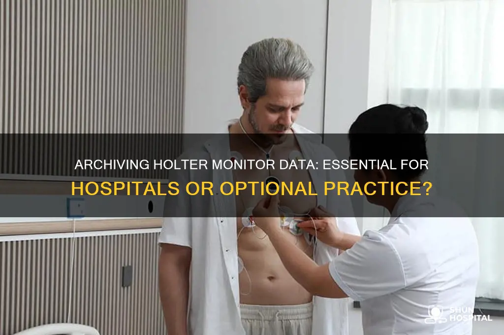 do hospitals need to archive all of holter monitors