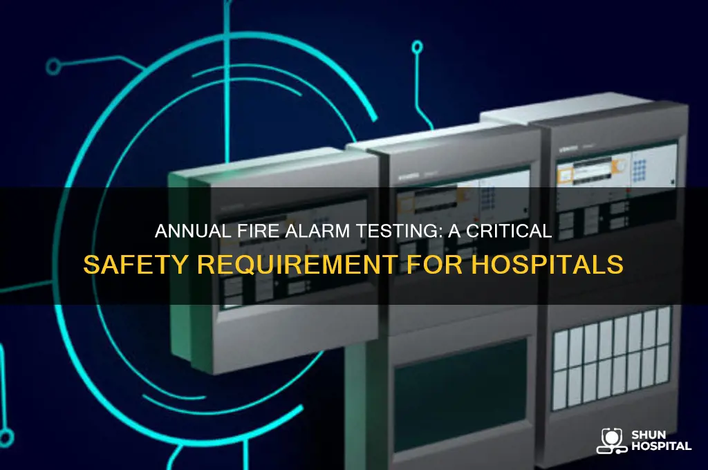 do hospitals need to do annual fire alarm testing