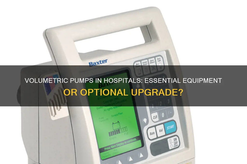 do hospitals need volumetric pumps
