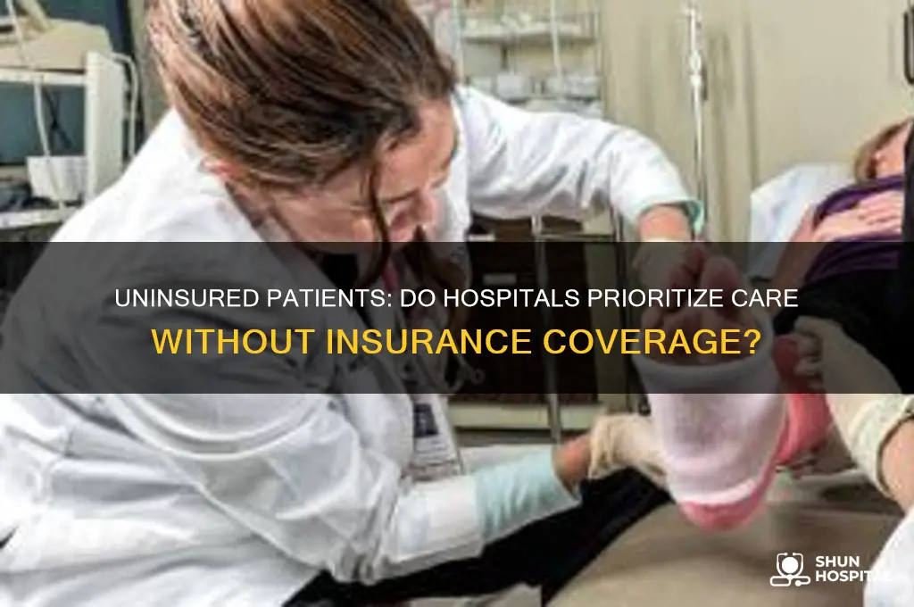do hospitals not care if you dont have insurance