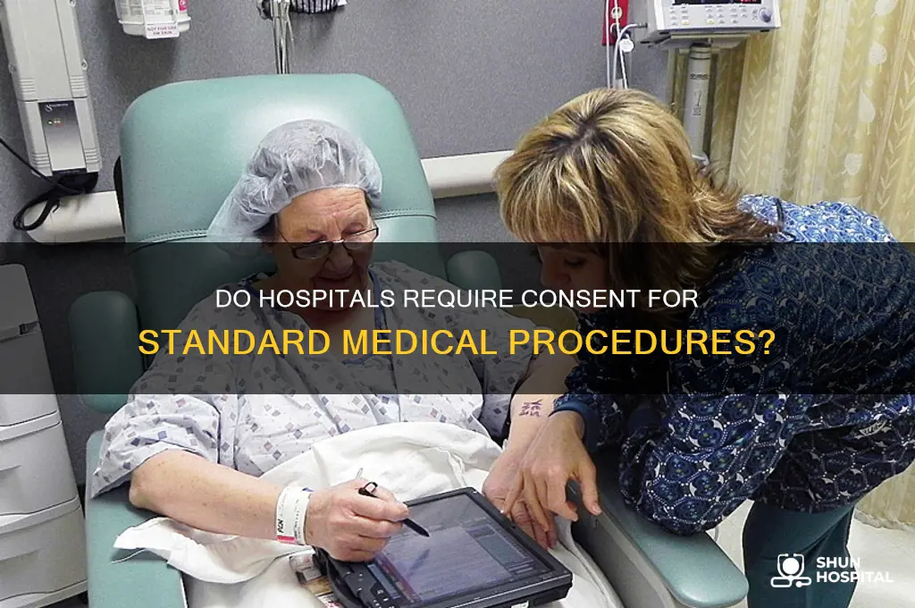 do hospitals not need my consent to preform standard procedures