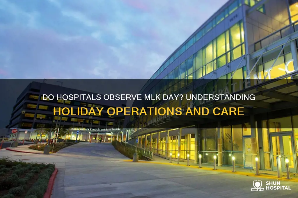 do hospitals observe mlk day