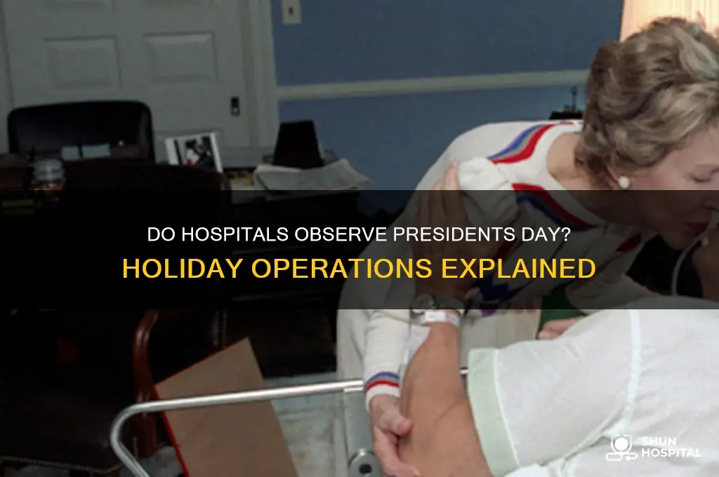 do hospitals observe presidents day