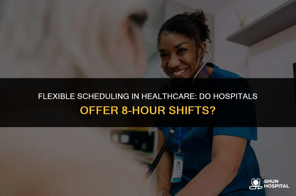 do hospitals offer 8 hour shifts
