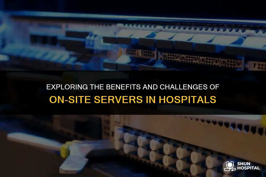 do hospitals on on site servers