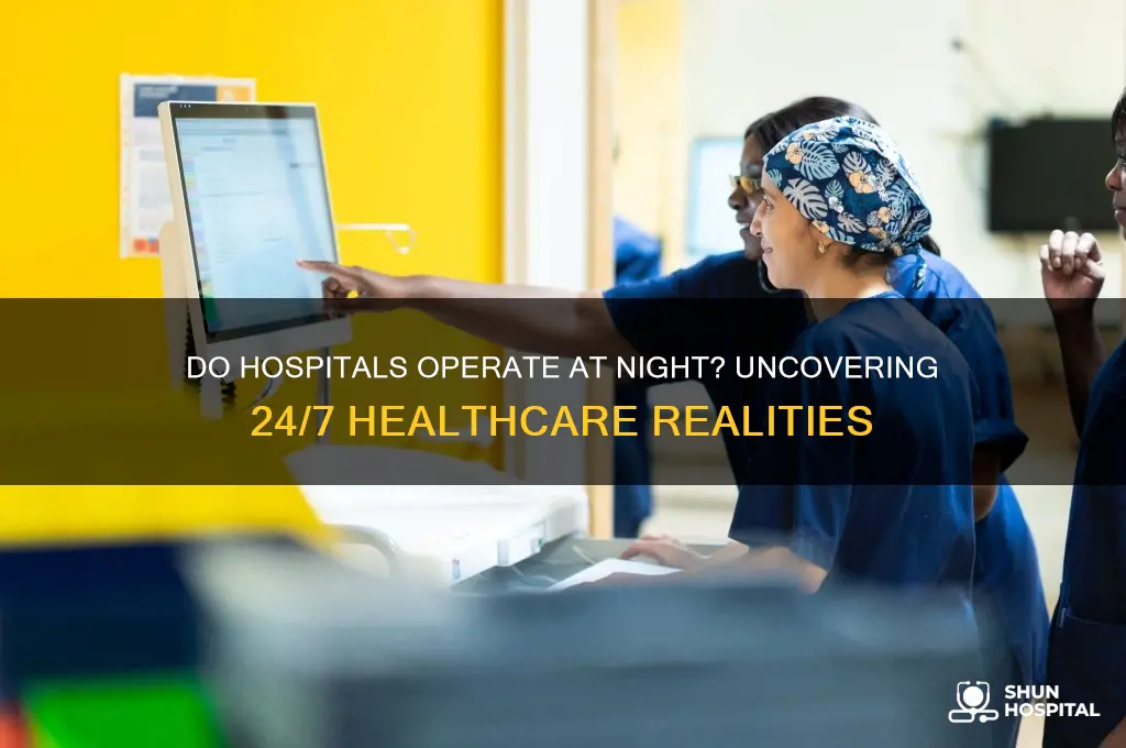 do hospitals operate at night