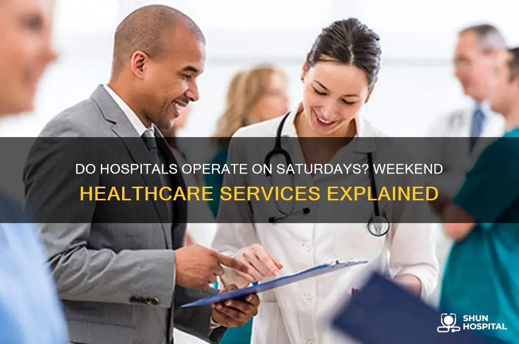 do hospitals operate on saturdays