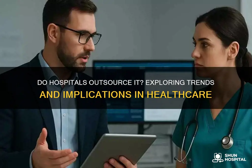 do hospitals outsource it