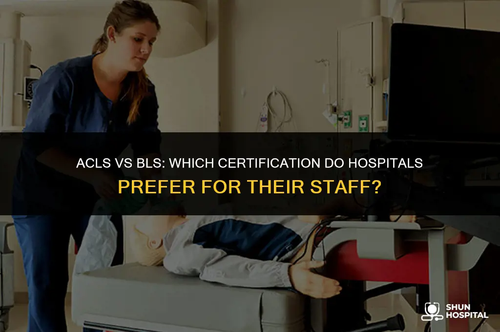 do hospitals prefer acls or bls