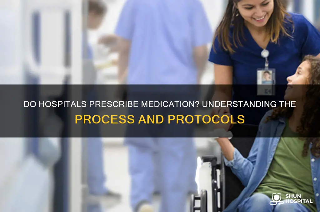 do hospitals prescribe medication