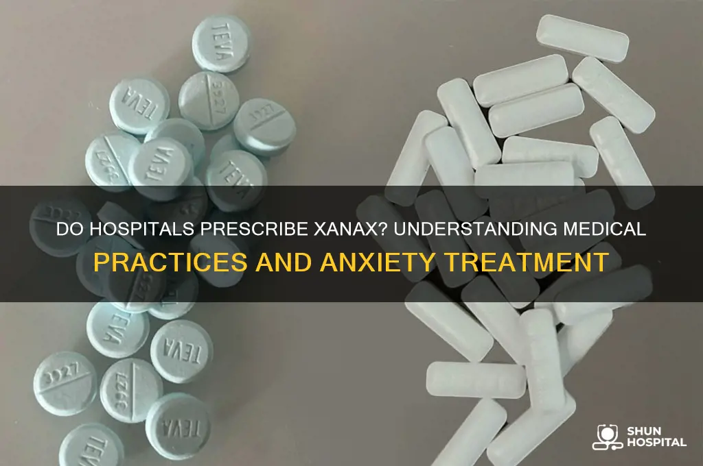do hospitals prescribe xanax