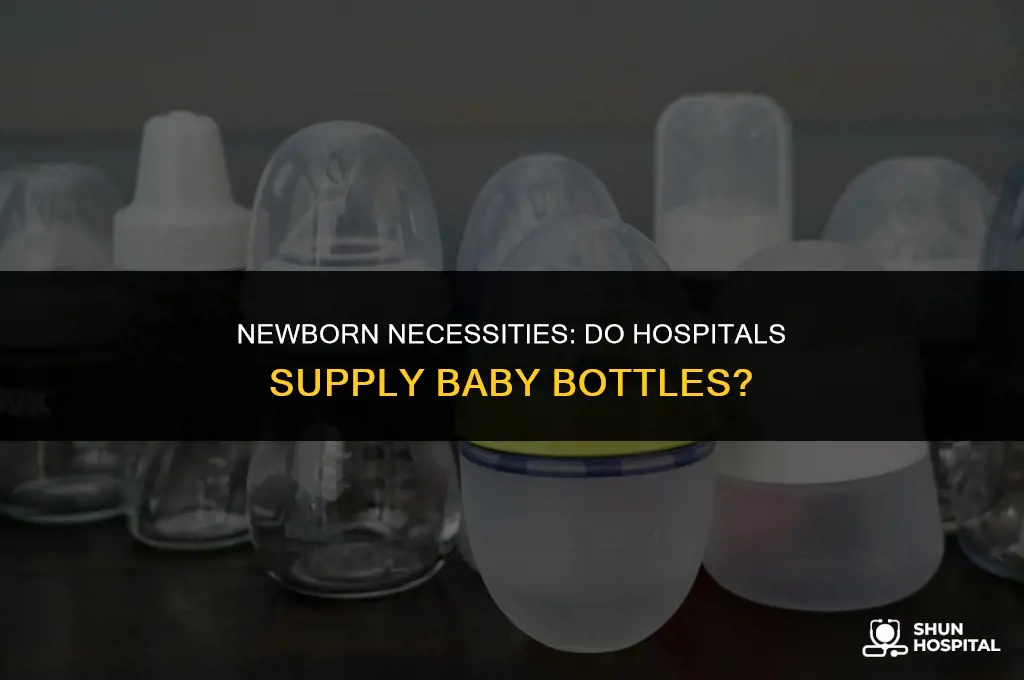 do hospitals provide bottles for newborns