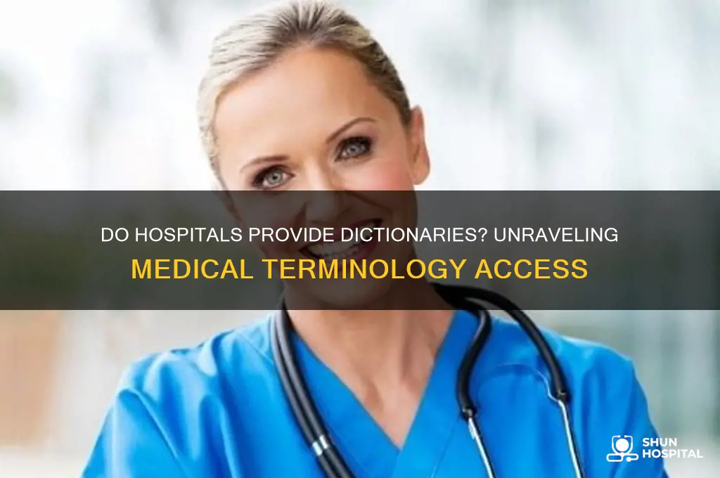 do hospitals provide dictionaries