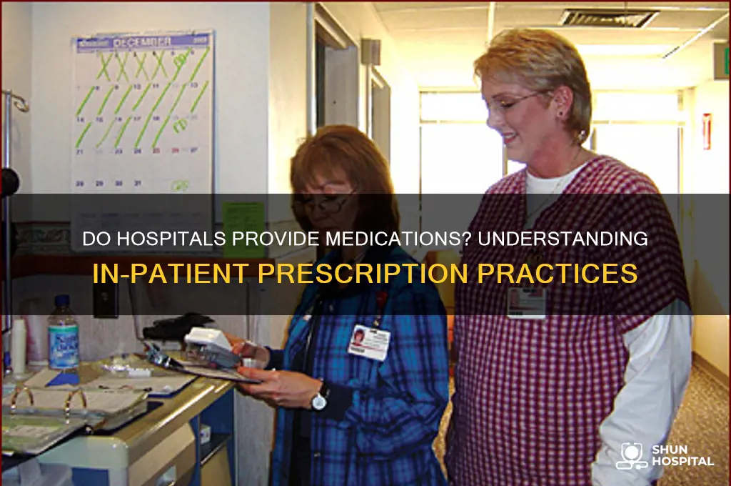 do hospitals provide medications