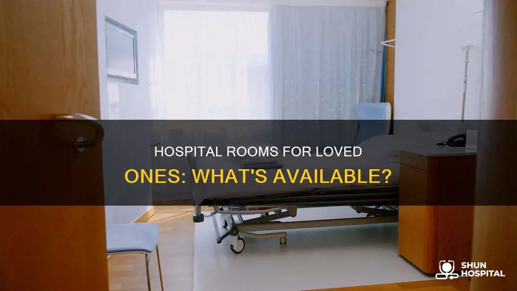 do hospitals provide rooms for loved ones