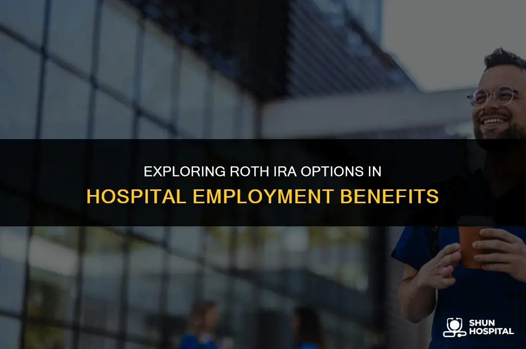 do hospitals provide roth ira options