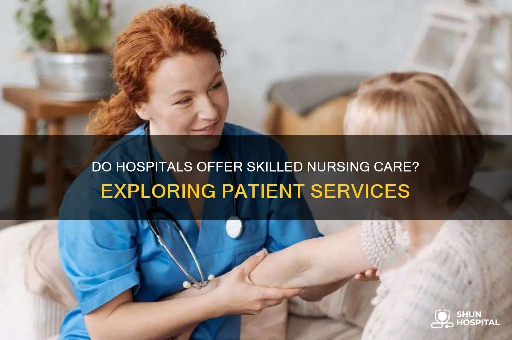 do hospitals provide skilled nursing