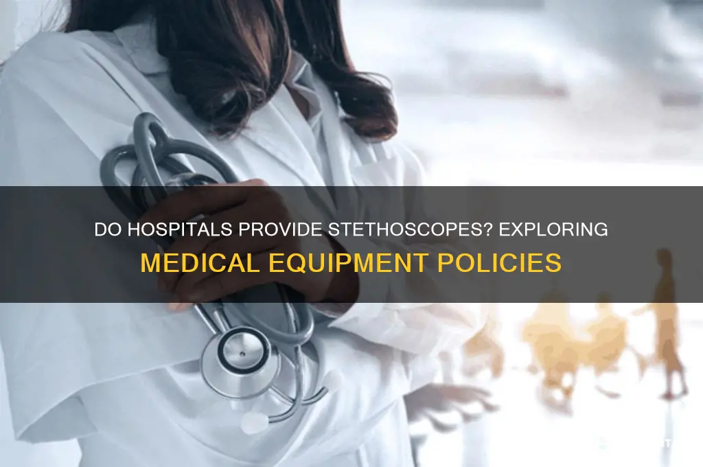 do hospitals provide stethoscopes