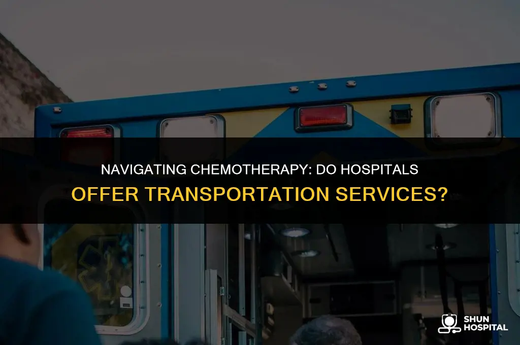 do hospitals provide transportation for chemo