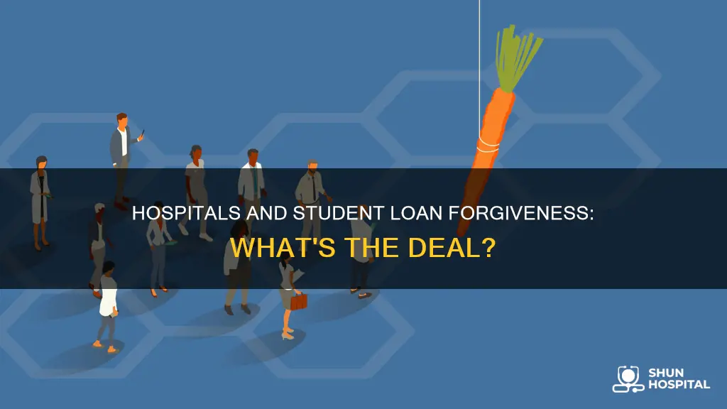 do hospitals qualify for student loan forgiveness