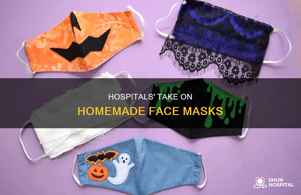 do hospitals really want homemade face masks
