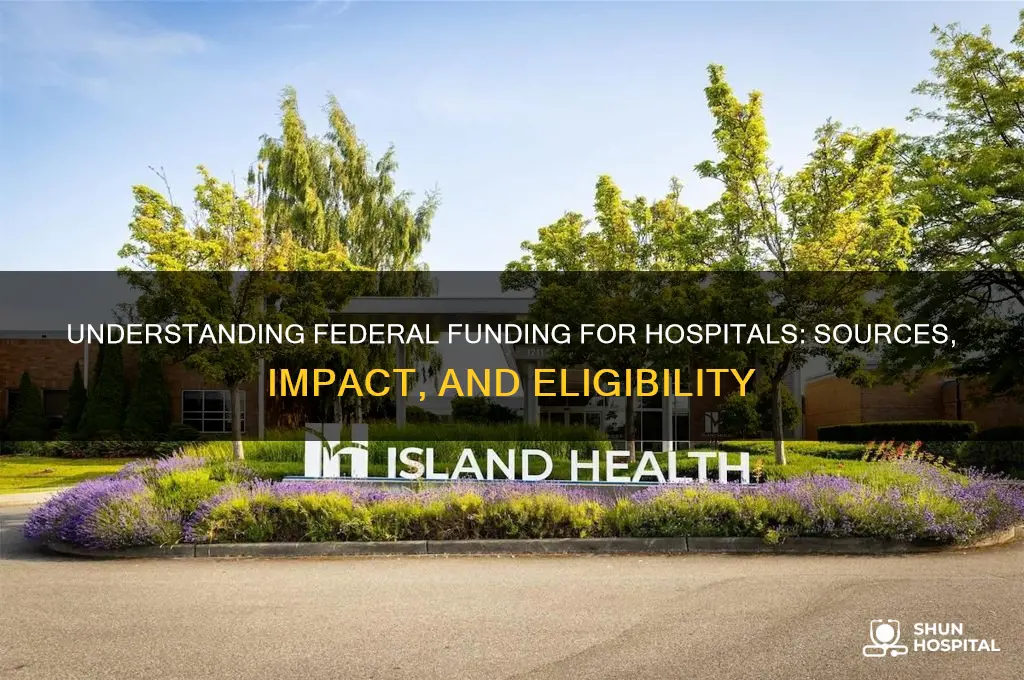do hospitals receive federal funding