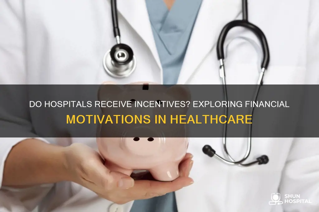 do hospitals receive incentives
