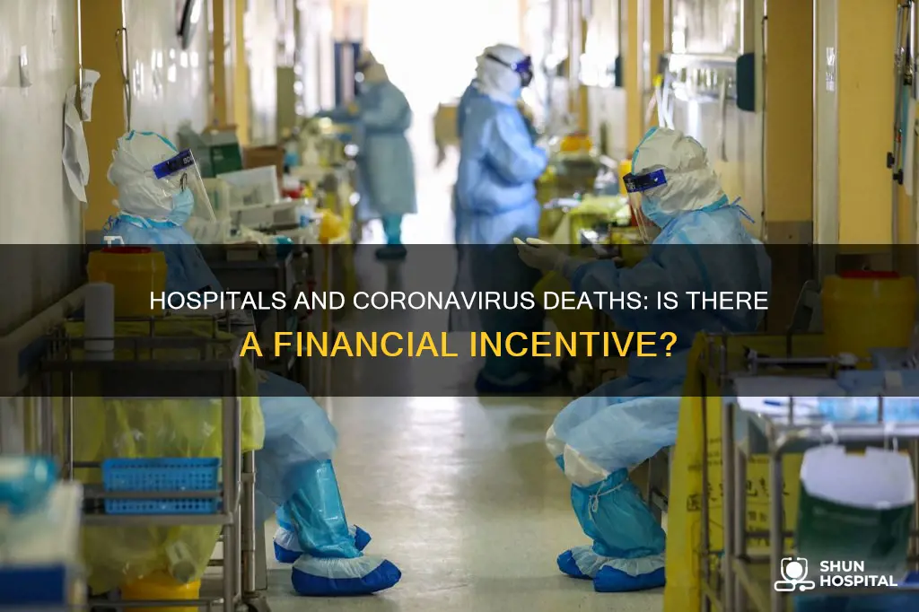 do hospitals receive money for coronavirus deaths